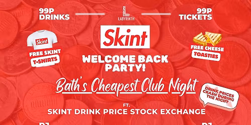 Skint Mondays - Welcome Back Party! \/\/ Bath's Cheapest Club Night \/\/ ft. Skint Drink Exchange \/\/ 99p Drinks \/\/ 99p Tickets