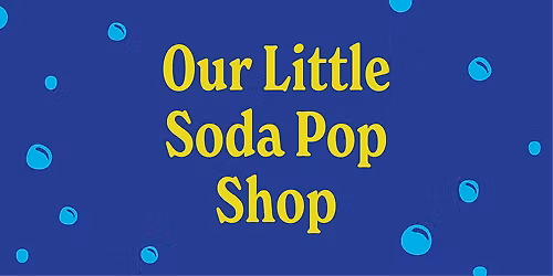 Our Little Soda Pop Shop
