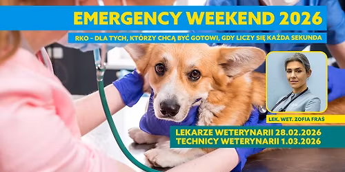 Emergency Weekend (28.02 dla lekarzy wet) (01.03 dla technik\u00f3w wet)