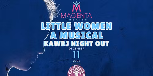 KAWRJ Night Out: Dinner and a Show, \u201cLittle Women,\u201d at Magenta Theater