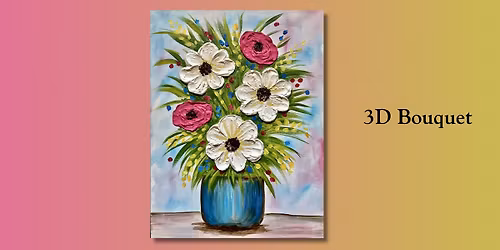 3D Bouquet! Class