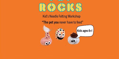 Kid's Needle Felting Workshop: Pet Rocks