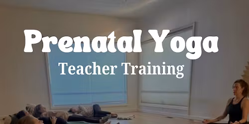 Prenatal Yoga Teacher Training 