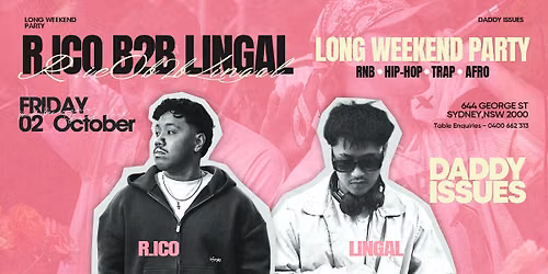 FRI 2 OCT - LONG WEEKEND PARTY ft. R.ICO B2B LINGAL @ DADDY ISSUES