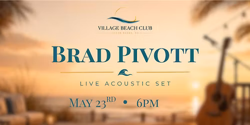 Brad Pivott - Village Beach Club Pool Stage