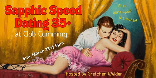 Sapphic Speed Dating 35+ w\/ burlesque show
