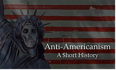 Anti-Americanism: A short history
