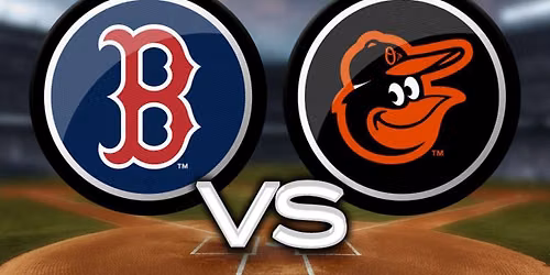 Boston Red Sox VS. Baltimore Orioles at Oriole Park