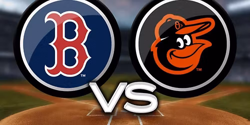 Boston Red Sox VS. Baltimore Orioles at Oriole Park