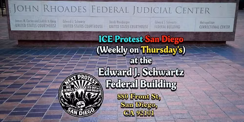 ICE Protest San Diego (Weekly Thursday) at the Edward J Schwartz Federal Building Downtown San Diego