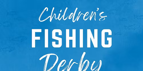 43rd Annual Children\u2019s Fishing Derby at the Westford Sportsmen\u2019s Club