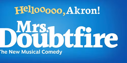 Mrs. Doubtfire - Akron