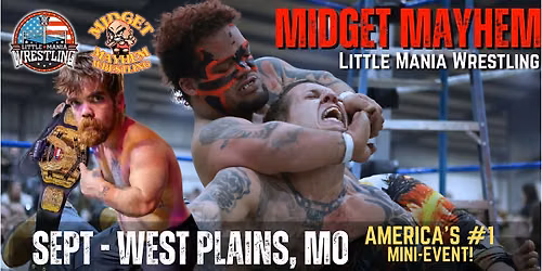 West Plains MO - Midget Mayhem \/ Little Mania Mini Wrestling! (Ages 18+)