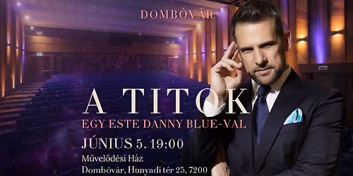 A Titok - Egy este Danny Blue-val - DOMB\u00d3V\u00c1R