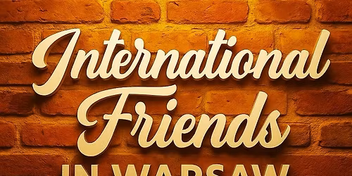 International friends in Warsaw (Every Saturday)