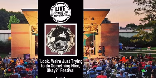 "Look, We're Just Trying to do Something Nice, Okay?" Festival - LIVE @ Connie Link Amphitheatre