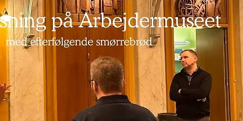 Sm\u00f8rrebr\u00f8d og rundvisning p\u00e5 Arbejdermuseet