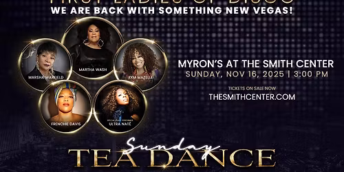 First Ladies of Disco \u2122 \u2013 "Sunday Tea Dance Extravaganza!"