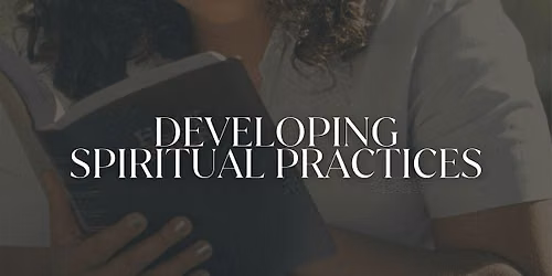 Developing Spiritual Practices Class