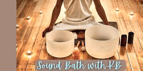 Sound Bath with KB
