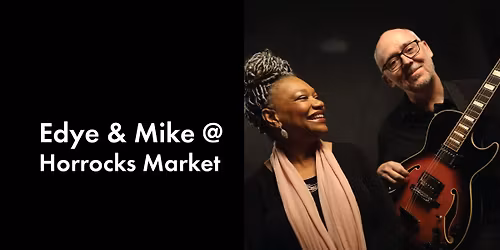 Edye and Mike @ Horrocks Market