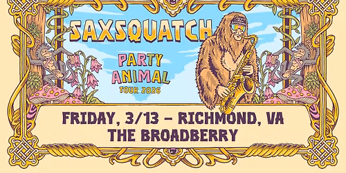 Saxsquatch - Party Animal Tour at The Broadberry 3\/13\/25