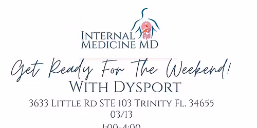 Get Ready for the weekend with Dysport!  Internal Medicine MD, Aesthetics Dysport Party 