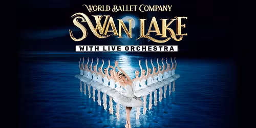 World Ballet Company: Swan Lake with a Live Orchestra