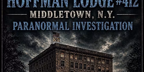 Historic Hoffman Lodge Paranormal Investigation | Middletown, NY