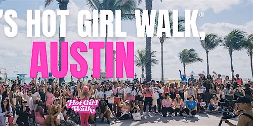Hot Girl Walk\u00ae| Austin | June 27