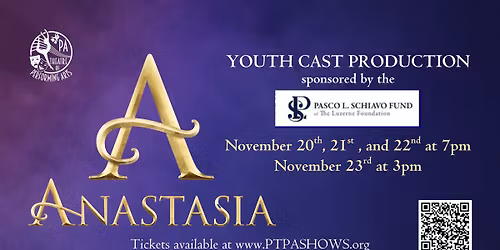 PTPA presents ANASTASIA: THE MUSICAL (Youth Cast)
