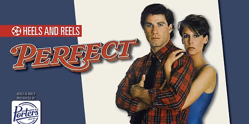 Heels & Reels: PERFECT