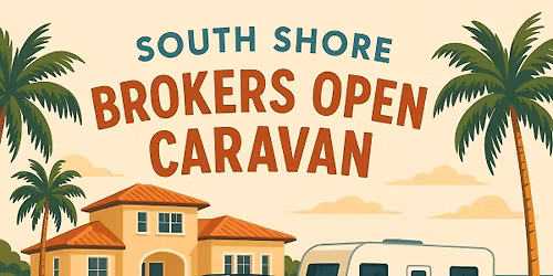 South Shore Brokers Open Caravan! 