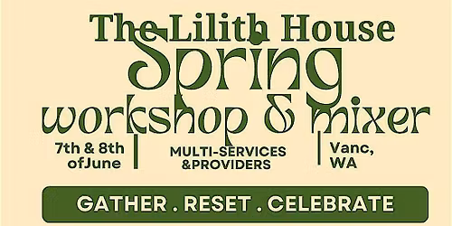 The Lilith House Spring Workshop