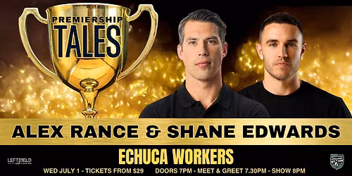 Premiership Tales feat. Alex Rance & Shane Edwards LIVE in Echuca!