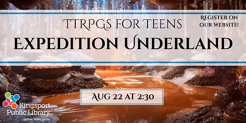 TTRPGs for Teens: Expedition Underland