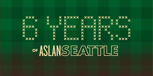 6 Years of Aslan Seattle!