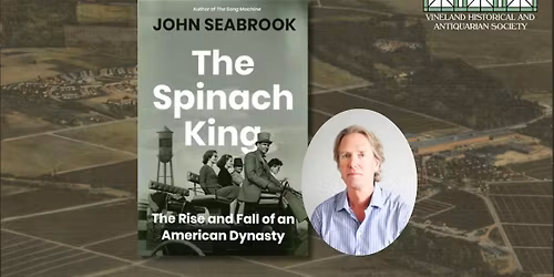 Book Club: The Spinach King with author, John Seabrook