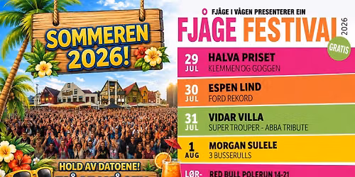 \u00abFJ\u00c5GE FESTIVALEN\u00bb 29.juli-1.aug! Epen Lind, Halva Priset. Ford Rekord, Vidar Villa, Morgan Sulele++