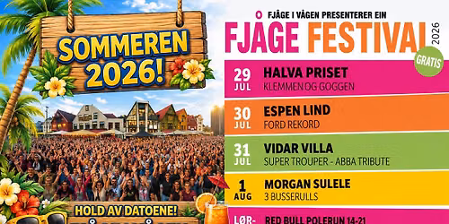 \u00abFJ\u00c5GE FESTIVALEN\u00bb 29.juli-1.aug! Epen Lind, Halva Priset. Ford Rekord, Vidar Villa, Morgan Sulele++