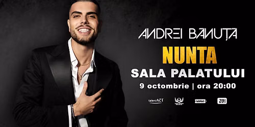 Andrei B\u0103nu\u021b\u0103 - Nunta @ Sala Palatului