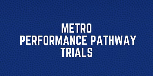 Performance Pathway Trials | Metro U14
