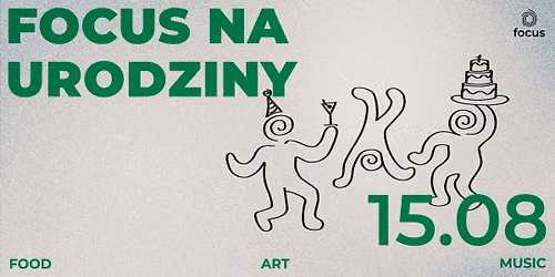 Focus na ...  1st Urodziny