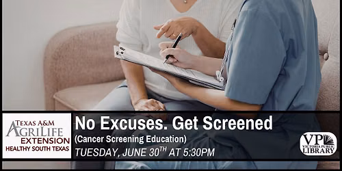 Texas A&M AgriLife \u2013 Healthy South Texas: No Excuses! Get Screened