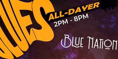 Blues Alldayer with Blue Nation