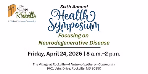 The Sixth Annual Health Symposium Focusing on Neurodegenerative Disease