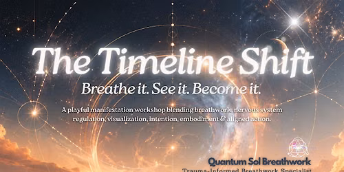 The Timeline Shift: Breathe it. See it. Become it.