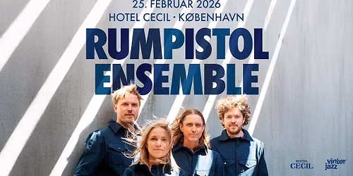 Rumpistol Ensemble | Hotel Cecil, K\u00f8benhavn [Vinterjazz]