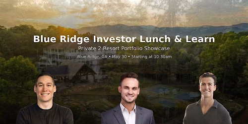Blue Ridge Investor Lunch & Learn: Private 2-Resort Portfolio Showcase