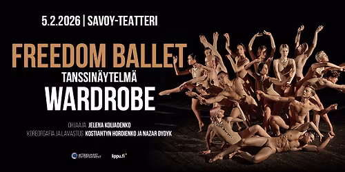 Freedom Ballet: Tanssin\u00e4ytelm\u00e4 WARDROBE, Savoy-teatteri, Helsinki 5.2.2026